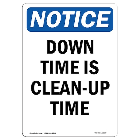 Signmission OSHA Notice, 5" Height, Down Time Is Clean-Up Time Sign, 5" X 3.5", Portrait OS-NS-D-35-V-11539